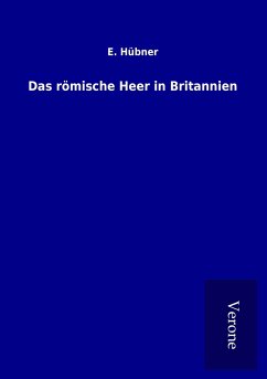 Das römische Heer in Britannien - Hübner, E.