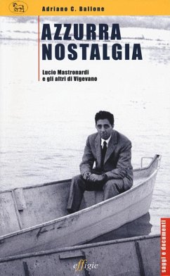 Azzurra nostalgia. Lucio Mastronardii e gli altri di Vigevano - Ballone, Adriano