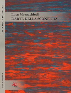 L' arte della sconfitta - Mozzachiodi, Luca
