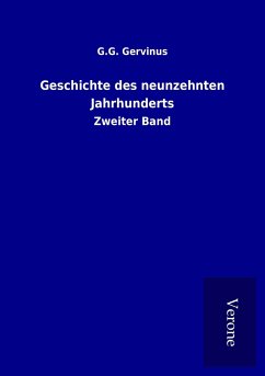 Geschichte des neunzehnten Jahrhunderts - Gervinus, G. G.