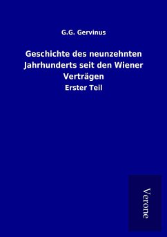 Geschichte des neunzehnten Jahrhunderts seit den Wiener Verträgen - Gervinus, G. G.