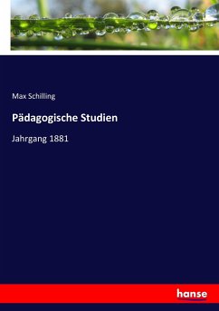 Pädagogische Studien - Schilling, Max