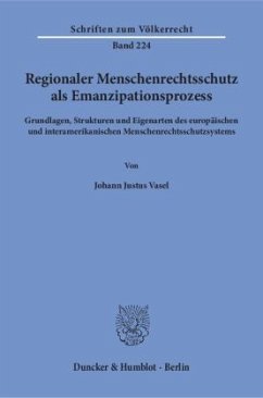 Regionaler Menschenrechtsschutz als Emanzipationsprozess. - Vasel, Johann Justus