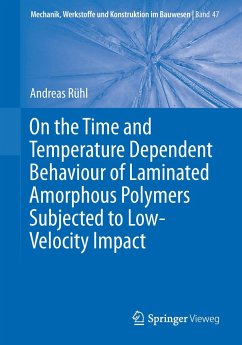 On the Time and Temperature Dependent Behaviour of Laminated Amorphous Polymers Subjected to Low-Velocity Impact - Rühl, Andreas