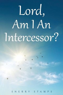 Lord, Am I An Intercessor? - Stamps, Sherry