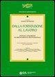 Dalla formazione al lavoro. Ipotesi e strumenti di orientamento professionale