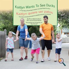 Kaitlyn Wants To See Ducks/Kaitlyn quiere ver patos - Mach, Jo Meserve; Stroup-Rentier, Vera Lynne