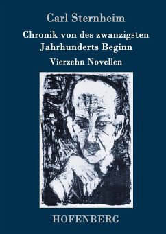 Chronik von des zwanzigsten Jahrhunderts Beginn - Sternheim, Carl