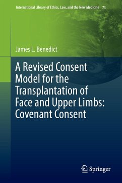 A Revised Consent Model for the Transplantation of Face and Upper Limbs: Covenant Consent - Benedict, James L.