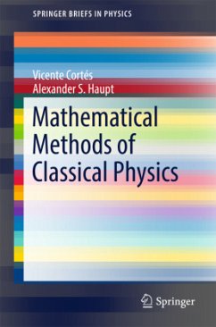 Mathematical Methods of Classical Physics - Cortés, Vicente;Haupt, Alexander S.