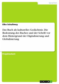 Das Buch als kulturelles Gedächtnis. Die Bedeutung des Buches und der  Schrift … von Elke Schallmey - Fachbuch - bücher.de