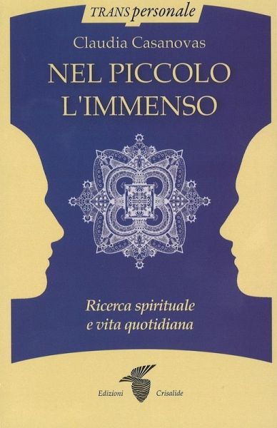 Nel piccolo l'immenso. Ricerca spirituale e vita quotidiana