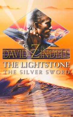 The Lightstone: The Silver Sword: Part Two (The Ea Cycle, Book 1) (eBook, ePUB) - Zindell, David