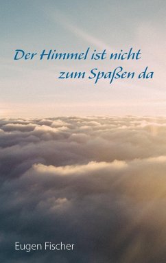 Der Himmel ist nicht zum Spaßen da (eBook, ePUB)