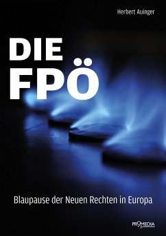 Die FPÖ – Blaupause der Neuen Rechten in Europa (eBook, ePUB) - Auinger, Herbert