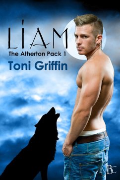 Liam (The Atherton Pack, #1) (eBook, ePUB) - Griffin, Toni