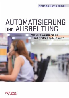 Automatisierung und Ausbeutung (eBook, ePUB) - Becker, Matthias Martin