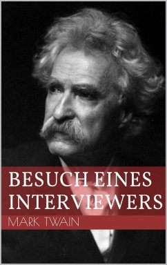 Besuch eines Interviewers (eBook, ePUB) - Twain, Mark
