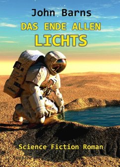 Das Ende allen Lichts - Science Fiction Roman (eBook, ePUB) - Barns, John