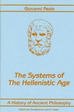 A History of Ancient Philosophy III: Systems of the Hellenistic Age - Reale, Giovanni