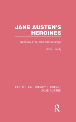 Jane Austen's Heroines (RLE Jane Austen) - Hardy, John Philips
