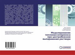 Modelirowanie teplomassoperenosa pri centrobezhnom wypariwanii rastwora - Kalinin, Evgenij;Kozhevnikov, Sergej