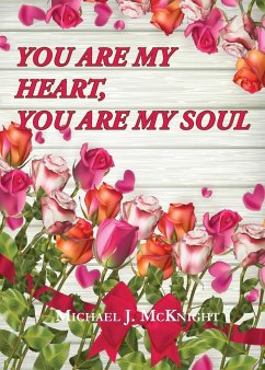 You Are My Heart, You Are My Soul - McKnight, Michael J.