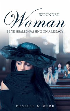 Wounded Woman Be Ye Healed - Webb, Desiree M.