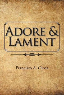 Adore & Lament - Ojeda, Francisco A.