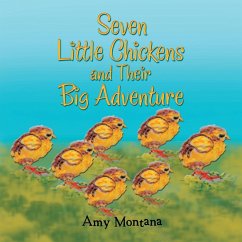Seven Little Chickens and Their Big Adventure - Montana, Amy