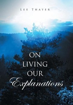 On Living Our Explanations - Thayer, Lee