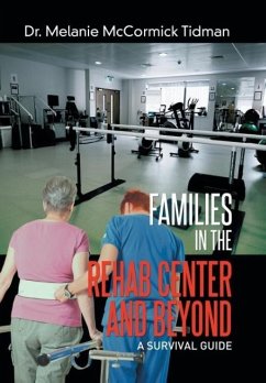Families in the Rehab Center and Beyond - Tidman, Melanie McCormick