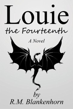 Louie the Fourteenth - Blankenhorn, R. M.