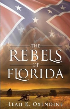 The Rebels of Florida - Oxendine, Leah K.