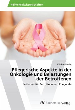 Pflegerische Aspekte in der Onkologie und Belastungen der Betroffenen - Glettler, Kristina