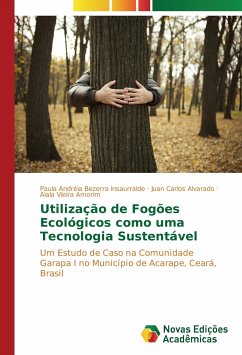 Utilização de Fogões Ecológicos como uma Tecnologia Sustentável - Bezerra Insaurralde, Paula Andréia;Alvarado, Juan Carlos;Amorim, Aiala Vieira