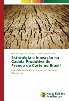 Estratégia e Inovação na Cadeia Produtiva de Frango de Corte no Brasil - Chaves Vasconcelos, Marta;Luiz da Silva, Christian