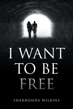 I Want to Be Free - Wilkins, Sharhonda