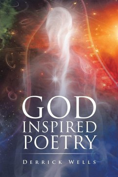 God Inspired Poetry - Wells, Derrick