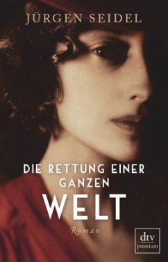 Die Rettung einer ganzen Welt - Seidel, Jürgen