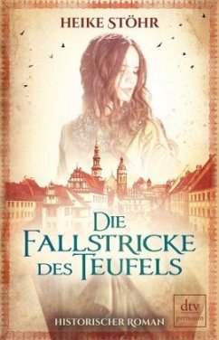 Die Fallstricke des Teufels / Teufels-Trilogie Bd.1 - Stöhr, Heike