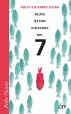 Glück ist eine Gleichung mit 7 Glück ist eine Gleichung mit 7