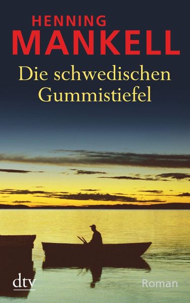 Die schwedischen Gummistiefel von Henning Mankell als Taschenbuch -  Portofrei bei bücher.de