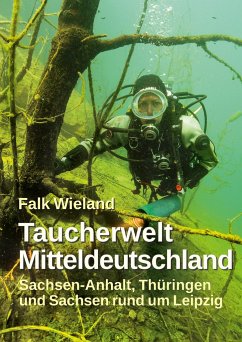 Taucherwelt Mitteldeutschland - Wieland, Falk