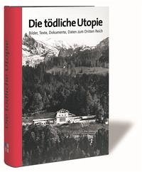 Die tödliche Utopie - Dahm, Volker, Albert A. Feiber und Hartmut Mehringer