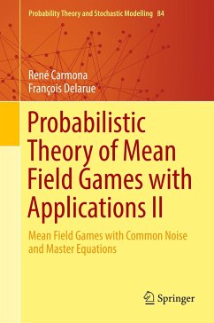 Probabilistic Theory of Mean Field Games with Applications II - Carmona, René;Delarue, François