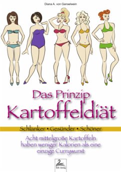 Das Prinzip Kartoffeldiät - Ganselwein, Diana A. von