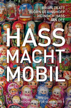 Hass macht mobil - Off, Jan;Deatt, Brian;Geringhoff, Björn