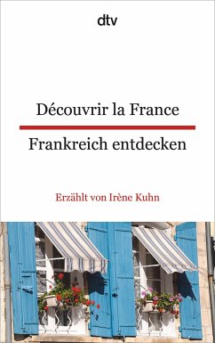 Découvrir la France - Frankreich entdecken - Kuhn, Irène