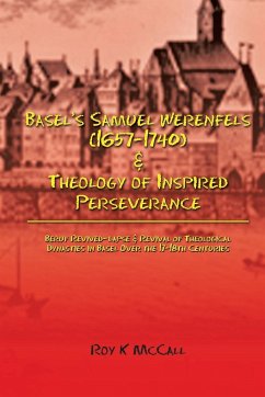 Basel's Samuel Werenfels (1657-1740) & Theology of Inspired Perseverance - McCall, Roy K